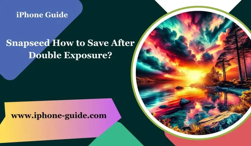 Snapseed How to Save after Double Exposure?